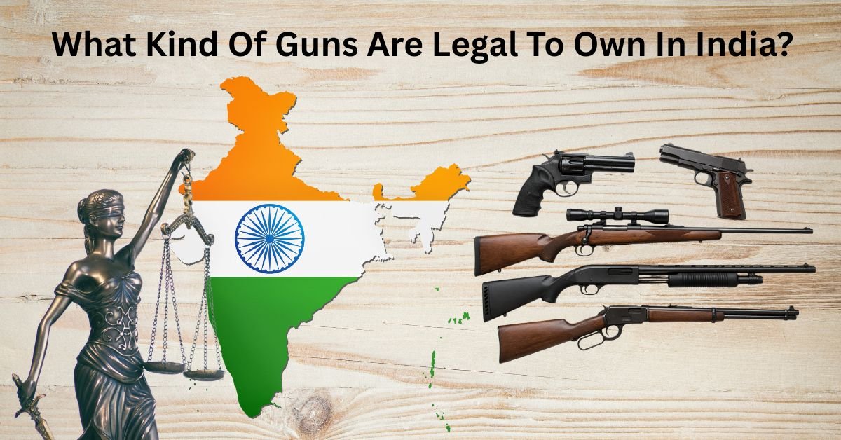 What kind of guns are legal to own in india?