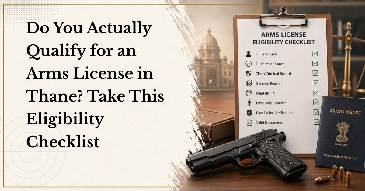 Blogs 31 Do you actually qualify for an arms license in thane take this eligibility checklist