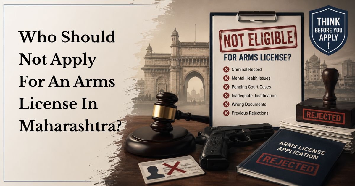 Blogs 29 Who should not apply for an arms license in maharashtra