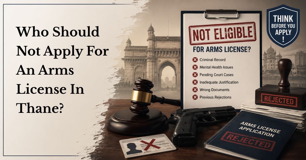 Blogs 32 Who should not apply for an arms license in thane