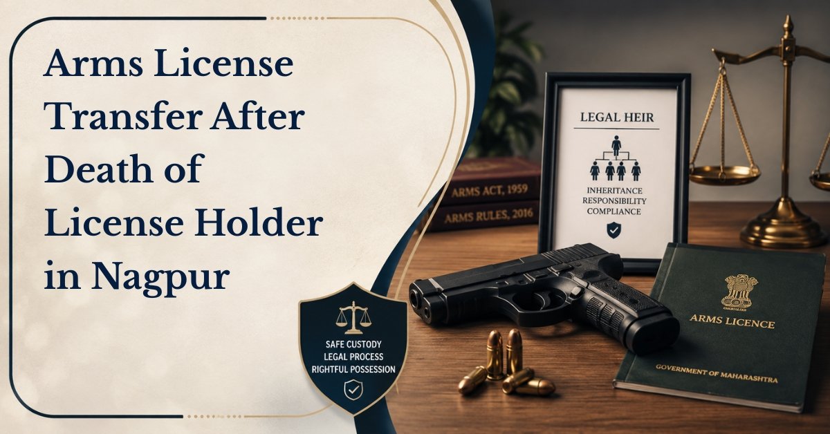 Arms license transfer after death of license holder in nagpur