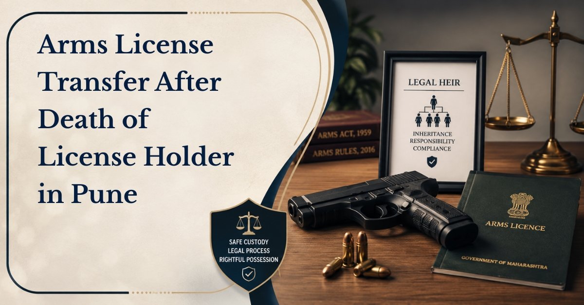 Blogs 30 Arms license transfer after death of license holder in pune