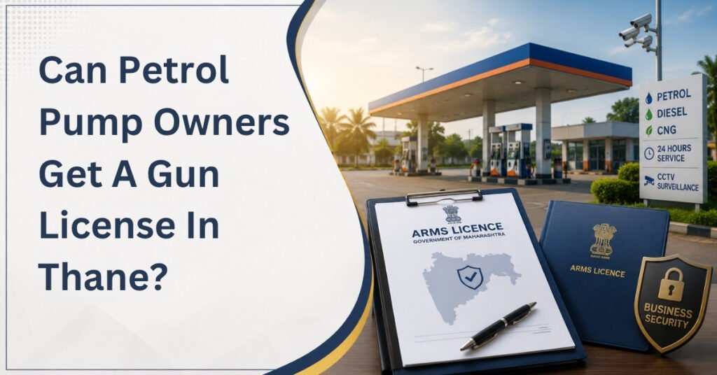 Can petrol pump owners get a gun license in thane? Complete guide